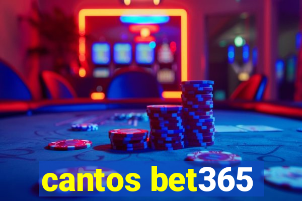 cantos bet365